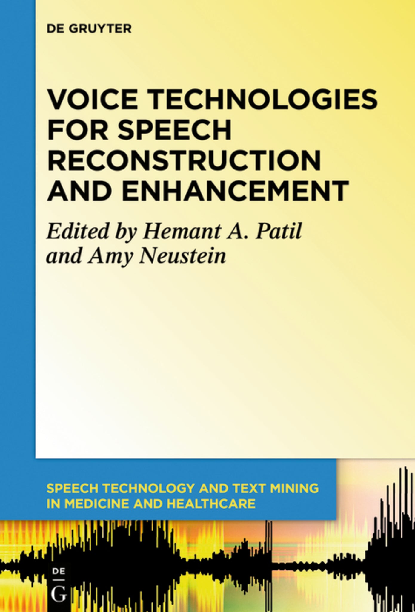 Cover image for Voice Technologies for Speech Reconstruction and Enhancement ISBN 9781501526664